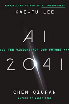 Cover of AI 2041: Ten Visions for Our Future