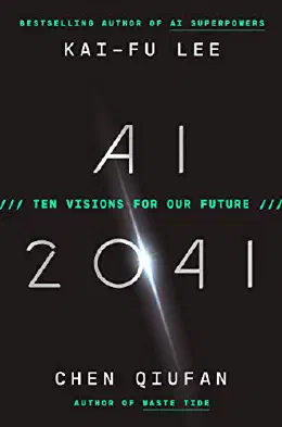 Cover of AI 2041: Ten Visions for Our Future