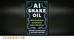 Cover of AI Snake Oil: What Artificial Intelligence Can Do, What It Can't, and How to Tell the Difference