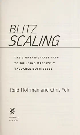 Blitzscaling: The Lightning-Fast Path to Building Massively Valuable Companies