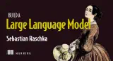 Build a Large Language Model (From Scratch)