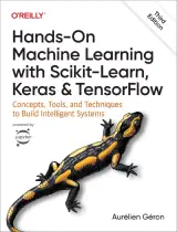 Hands-On Machine Learning with Scikit-Learn, Keras, and TensorFlow (3rd Edition)