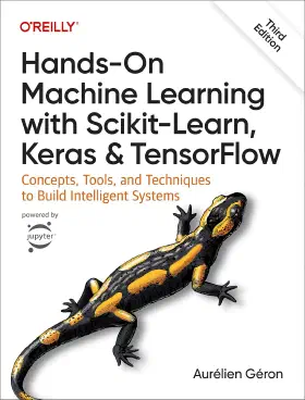 Hands-On Machine Learning with Scikit-Learn, Keras, and TensorFlow (3rd Edition)