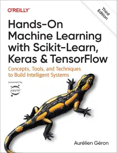 Hands-On Machine Learning with Scikit-Learn, Keras, and TensorFlow (3rd Edition)