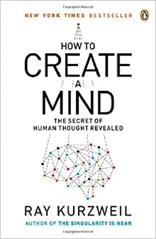 Cover of How to Create a Mind: The Secret of Human Thought Revealed