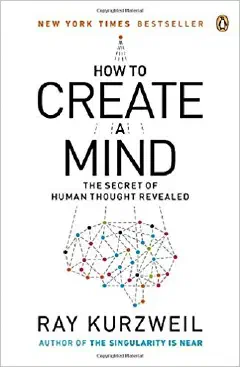 How to Create a Mind: The Secret of Human Thought Revealed