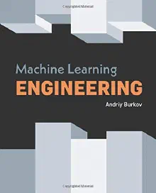 Cover of Machine Learning Engineering