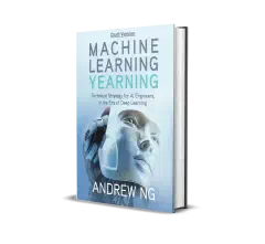 Machine Learning Yearning