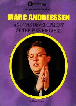 Cover of Marc Andreessen and the development of the Web browser