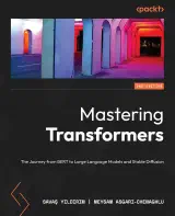 Mastering Transformers : Build State-Of-The-Art Models for Natural Language Processing and Multi-Modal Tasks