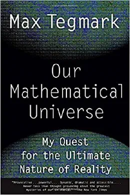Cover of Our Mathematical Universe: My Quest for the Ultimate Nature of Reality