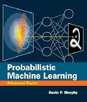Probabilistic Machine Learning: Advanced Topics