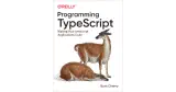 Programming TypeScript: Making Your JavaScript Applications Scale