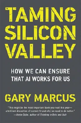 Cover of Taming Silicon Valley: How We Can Ensure That AI Works for Us