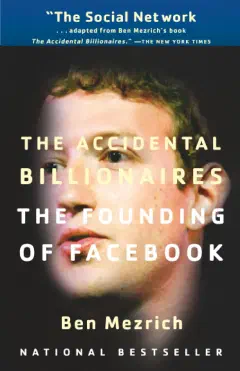 The Accidental Billionaires: The Founding of Facebook: A Tale of Sex, Money, Genius and Betrayal