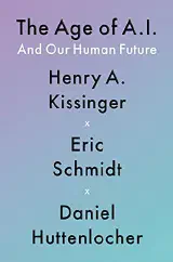 The Age of AI: And Our Human Future