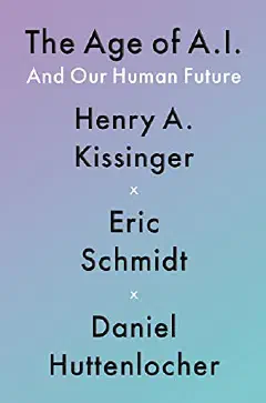 The Age of AI: And Our Human Future