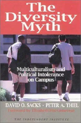 Cover of The Diversity Myth: Multiculturalism and Political Intolerance on Campus