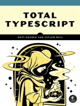Total TypeScript: A No-Nonsense Guide to Mastering the Language