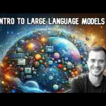Andrej Karparthy - Intro to Large Language Models