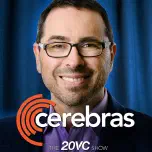 20VC: Cerebras CEO on the Future of Data Centres, Token Costs and Memory | We are Not in an Infra Bubble & Dario Got a Bad Deal with Elon for Compute | Should US Companies Sell to China & Why Most Layoffs are AI Washed with Andrew Feldman