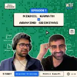 Nikhil Kamath ft. Perplexity CEO, Aravind Srinivas | WTF Online Ep 1.