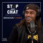 Brandon Turner - Stop And Chat #86
