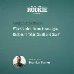 100: Why Brandon Turner Encourages Rookies to "Start Small and Scale"