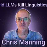 Chris Manning: Language Is the Real Unlock for Intelligence