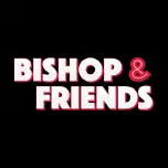 Bishop & Friends April, 7, 2026