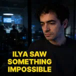 What Ilya Sutskever Really Saw