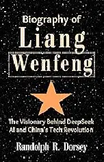 Télécharger Gratis Ebook Biography of Liang Wenfeng: The Visionary Behind DeepSeek AI and China's Tech Revolution by Randolph R. Dorsey Book Download|Full Version|Complete Ebook|Full Audiobook|Digital Book}