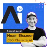AI HQ: Character.AI CEO Noam Shazeer