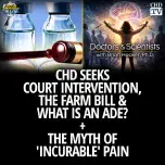 CHD Seeks Court Intervention, The Farm Bill & What is an ADE? + The Myth of 'Incurable' Pain