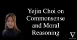 Yejin Choi: Teaching Machines Common Sense and Morality